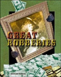 Great Robberies: Crime, Justice, and Punishment (Crime, Justice and Punishment)