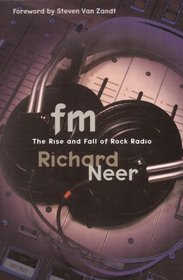 FM : The Rise and Fall of Rock Radio