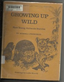 Growing Up Wild: How Young Animals Survive
