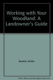 Working with Your Woodland: A Landowner's Guide (Futures of New England)