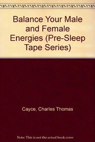 Balance Your Male and Female Energies (Pre-Sleep Tape Series)