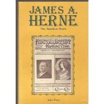 James A. Herne: The American Ibsen