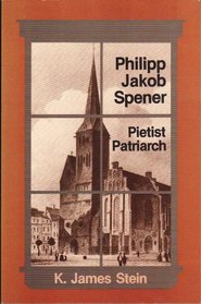 Philipp Jakob Spener: Pietist Patriarch