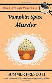 Pumpkin Spice Murder (Frosted Love, Bk 17)