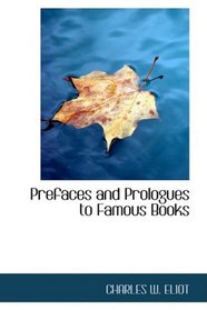 Prefaces and Prologues to Famous Books: With Introductions Notes and Illustrations