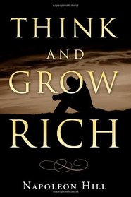 Think And Grow Rich: How to Prosper Even in Hard Times