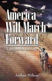 America Will March Forward: A Primer for Patriots