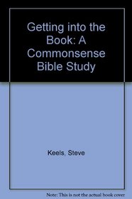 Getting into the Book: A Commonsense Bible Study