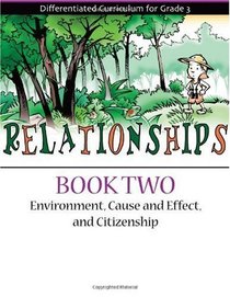 Relationships Book 2: Environment, Cause and Effect, and Citizenship (Differentiated Curriculum for Grade 3)