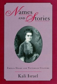 Names and Stories: Emilia Dilke and Victorian Culture