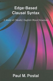 Edge-based Clausal Syntax: A Study of (Mostly) English Object Structure