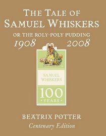The Tale of Samuel Whiskers (Peter Rabbit Gold Centenary ed)