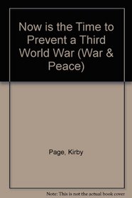 NOW TIME PREVENT 3RD WW (War & Peace)
