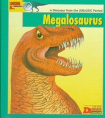 Looking At--- Megalosaurus: A Dinosaur from the Jurassic Period (The New Dinosaur Collection)