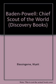 Baden-Powell: Chief Scout of the World (Discovery Books)
