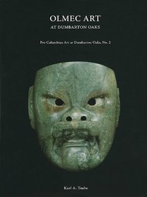 Olmec Art at Dumbarton Oaks (Dumbarton Oaks Other Titles in Pre-Columbian Studies)