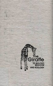The Giraffe: Its Biology, Behavior, and Ecology