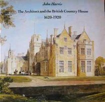 The Architect and the British Country House, 1620-1920