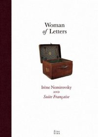 Woman of Letters: Irene Nemirovsky and Suite Francaise