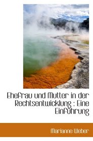 Ehefrau und Mutter in der Rechtsentwicklung : Eine Einfhrung (German Edition)