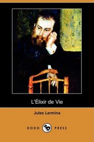 L'Élixir de Vie (Dodo Press) (French Edition)