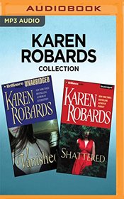 Karen Robards Collection - Vanished & Shattered
