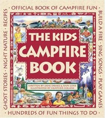 Kids Campfire Book, The: Official Book of Campfire Fun (Family Fun)