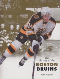 The History of the Boston Bruins (Stanley Cup Champions)