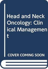 Head and Neck Oncology: Clinical Management