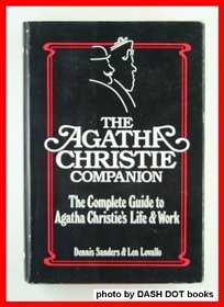 Agatha Christie Companion: The Complete Guide to Agatha Christie's Life and Work