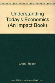 Understanding Today's Economics (An Impact Book)