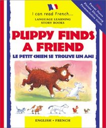 Puppy Finds a Friend: Le Petit Chien Se Trouve Un Ami (I Can Read Series)