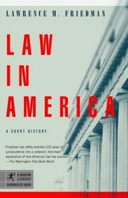 Law in America : A Short History (Modern Library Chronicles)