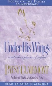 Under His Wings: And Other Places of Refuge