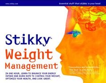 Stikky Weight Management: Learn How to Eat Well and Lose Weight -- In an Hour or Less