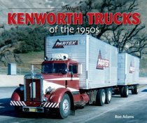 Kenworth Trucks of the 1950s (at Work)