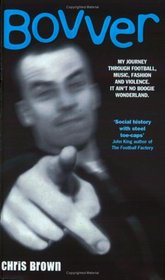 Bovver: My Journey Through Football, Music, Fashion and Violence