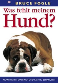 Was fehlt meinem Hund? (German Edition)