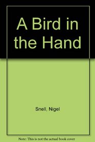 A Bird in the Hand: A Child's Guide to Sayings