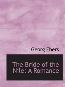 The Bride of the Nile: A Romance