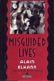 Misguided lives: A novel