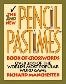 The 2nd New Pencil Pastimes Book of Crosswords: Over 200 of the World's Most Popular Word Game