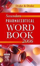 Saunders Pharmaceutical Word Book 2006 (Saunders Pharmaceutical Word Book)
