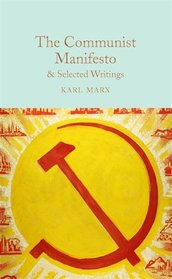The Communist Manifesto: & Selected Writings (Macmillan Collector's Library)