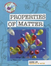 Properties of Matter (Language Arts Explorer: Science Lab)