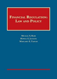 Financial Regulation: Law and Policy (University Casebook Series)