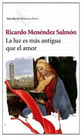 La luz es mas antigua que el amor (Spanish Edition)