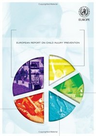 European Report on Child Injury Prevention (WHO Regional Publications European Series)