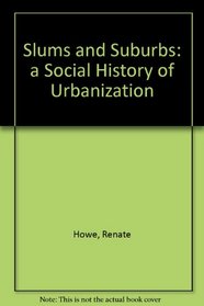 Slums and Suburbs - A Social History of Urbanization - Inquireing Into Australian History