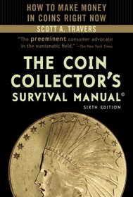 The Coin Collector's Survival Manual, 6th Edition (Coin Collectors Survival Manual)